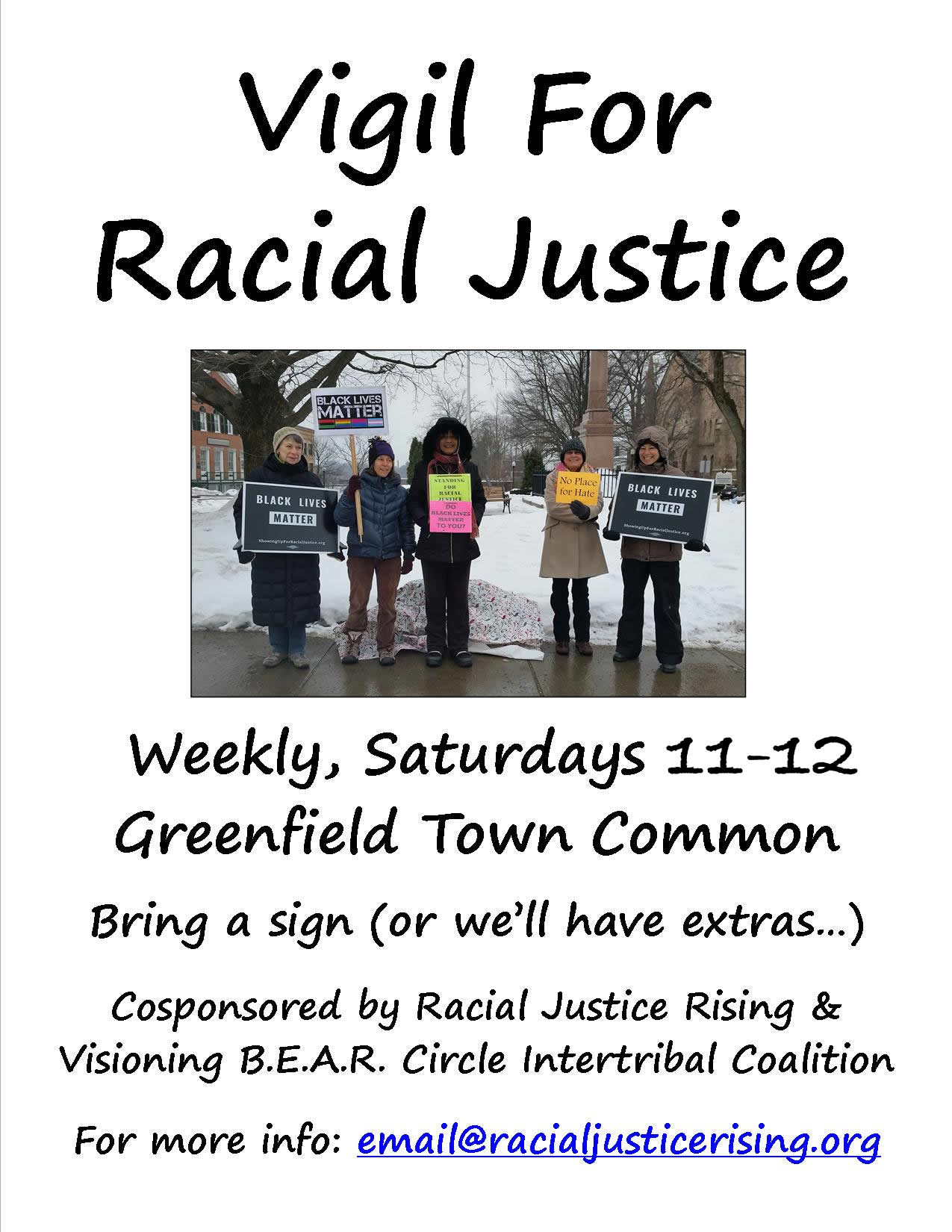 Racial Justice Vigil, Saturdays 11-12 on the Greenfield Town COmmons, Bring a Sign (or we'll have extras). Co-sponsored by RJR & Vision B.E.A.R. Circle Intertribal Coalaition.